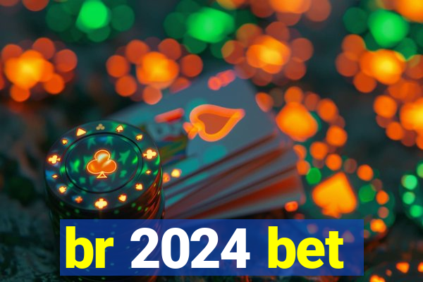 br 2024 bet